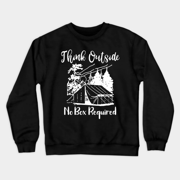 Think Outside No Box Required Crewneck Sweatshirt by DANPUBLIC